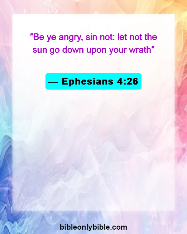 Bible Verses About Do Not Go To Bed Angry (Ephesians 4:26)