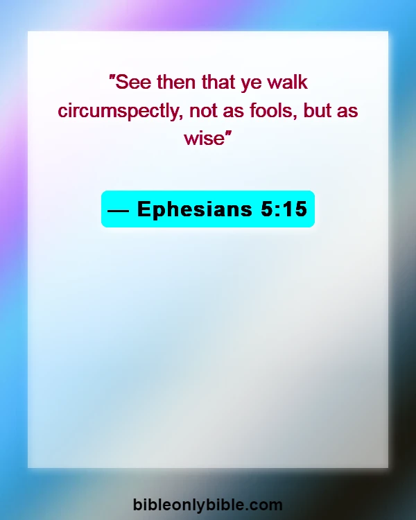 Bible Verses About Stupidity (Ephesians 5:15)