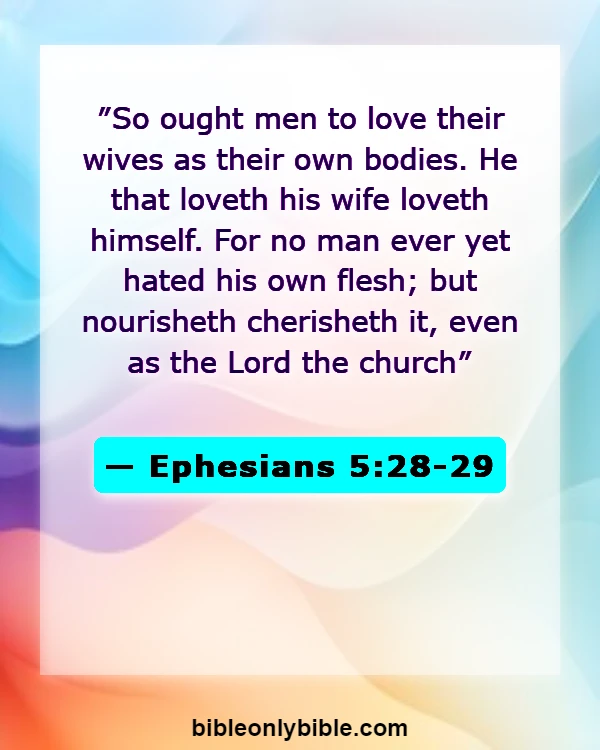 Bible Verses About Husband Listen To Your Wife (Ephesians 5:28-29)