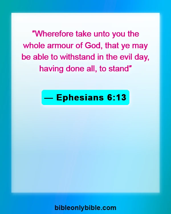 Bible Verses About A Warrior For God (Ephesians 6:13)