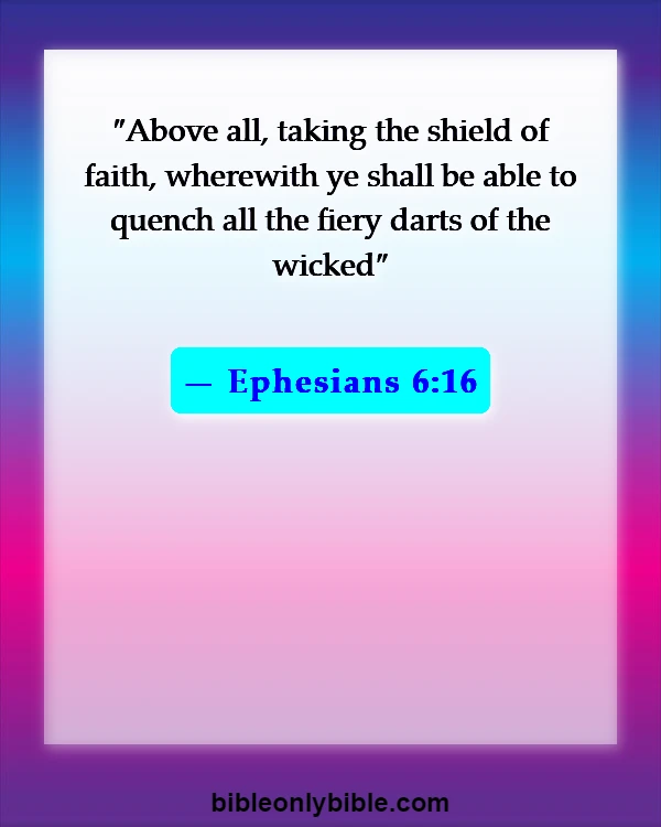 Bible Verses About A Warrior For God (Ephesians 6:16)
