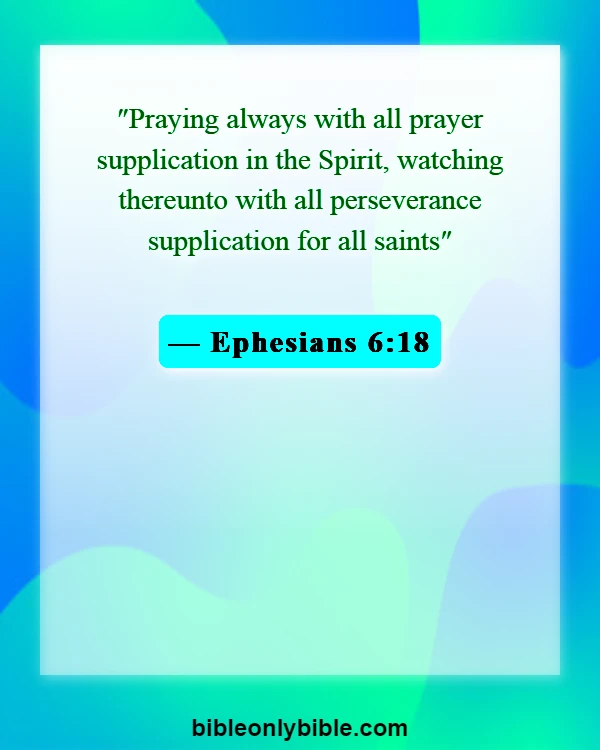 Bible Verses About Consistency (Ephesians 6:18)