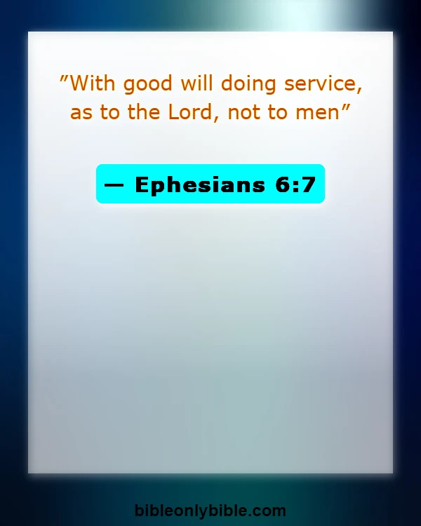 Bible Verses About Commitment To Work (Ephesians 6:7)