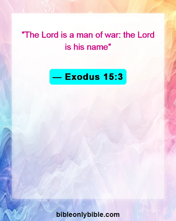Bible Verses About Peace And War (Exodus 15:3)