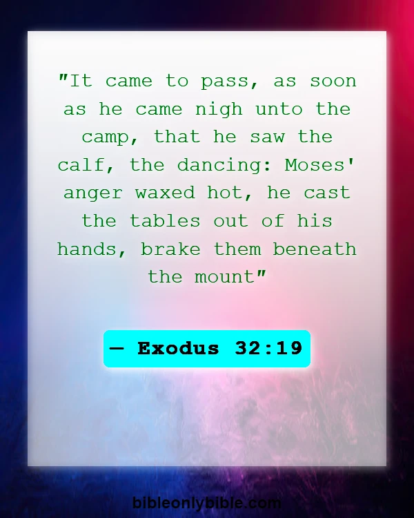 Bible Verses About Be Angry But Do Not Sin (Exodus 32:19)