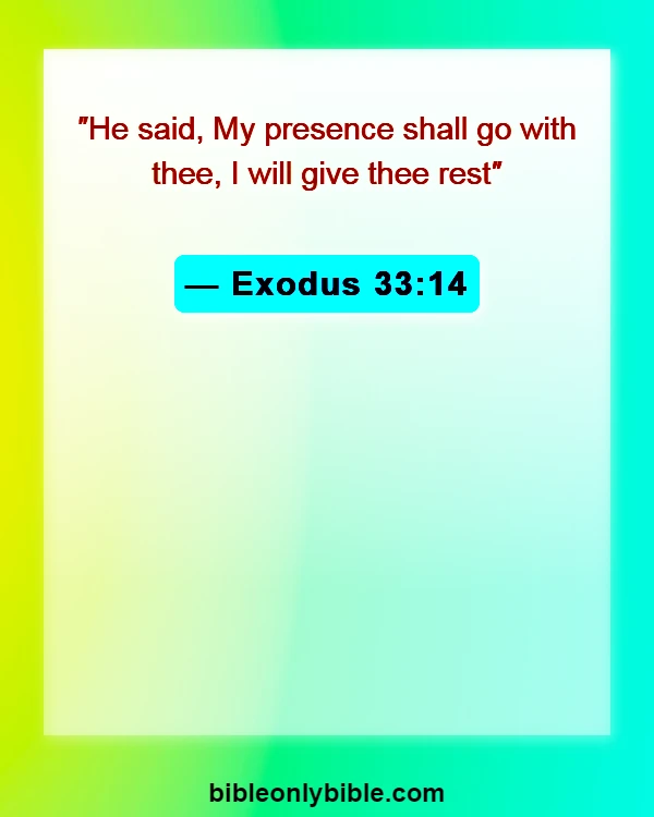Bible Verses About Dwelling In The Presence Of God (Exodus 33:14)