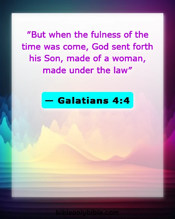 Bible Verses About Time For Everything (Galatians 4:4)