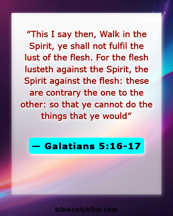 Bible Verses About Sanctification (Galatians 5:16-17)