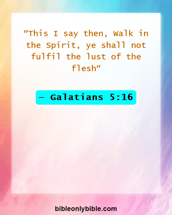 Bible Verses About Set Apart From The World (Galatians 5:16)