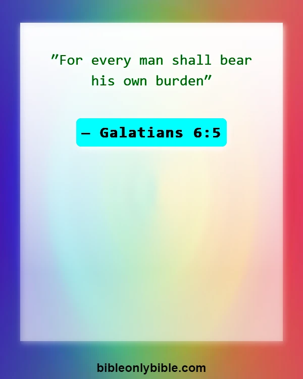 Bible Verses About Letting Go Of Bad Relationships (Galatians 6:5)