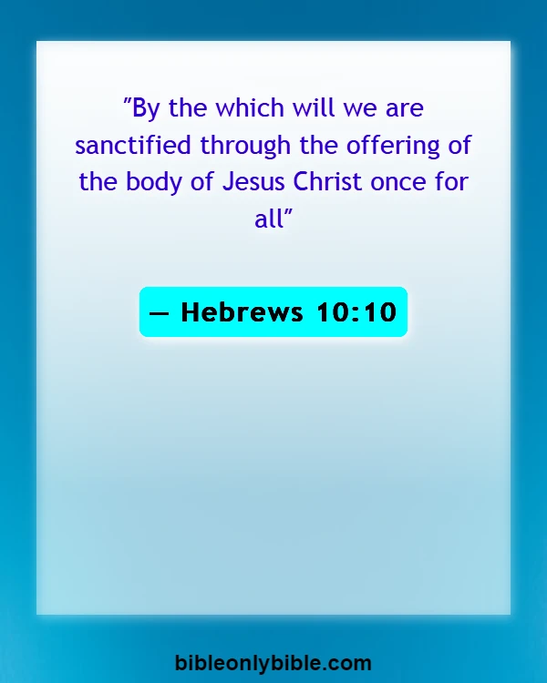 Bible Verses About Pursue Holiness (Hebrews 10:10)