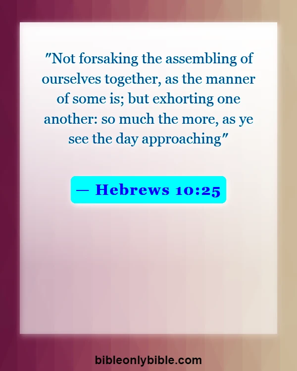Bible Verses About Mission Of The Church (Hebrews 10:25)