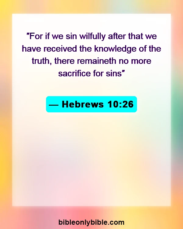Bible Verses About Eternal Life In Hell (Hebrews 10:26)
