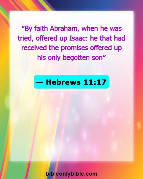 Bible Verses About God Testing Us (Hebrews 11:17)
