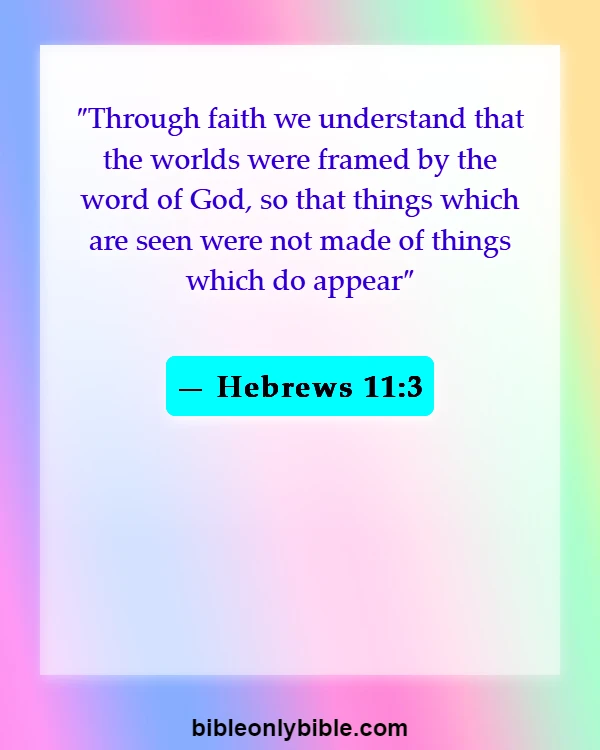 Bible Verses About Warns About Science (Hebrews 11:3)