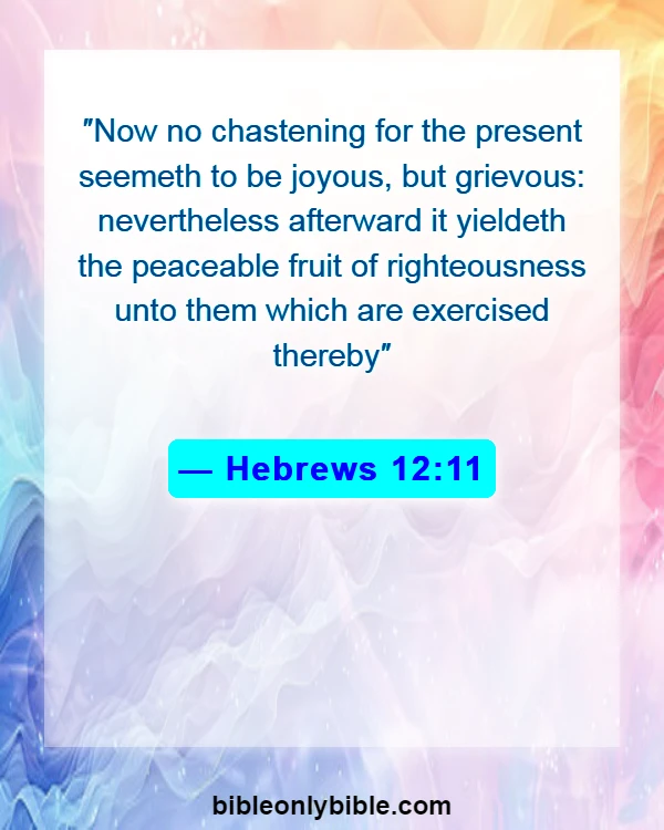 Bible Verses About God Testing Us (Hebrews 12:11)