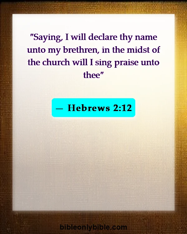 Bible Verses About Singing (Hebrews 2:12)