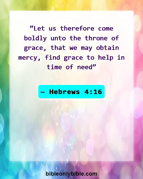 Bible Verses About Dwelling In The Presence Of God (Hebrews 4:16)