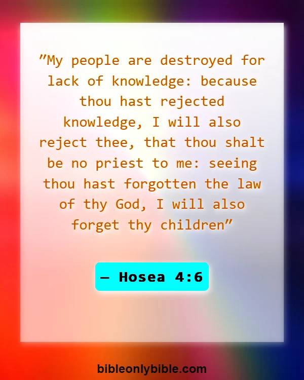 Bible Verses About Too Much Knowledge Is Dangerous (Hosea 4:6)