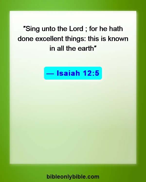 Bible Verses About Singing (Isaiah 12:5)