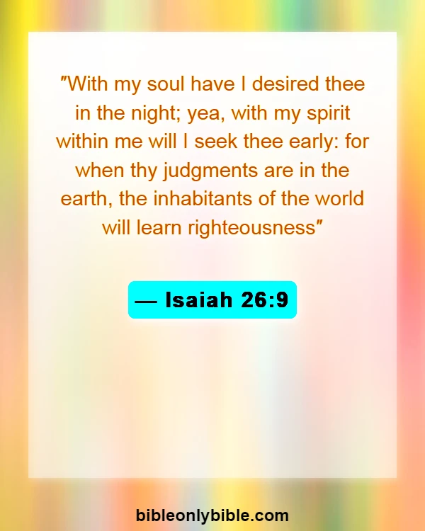 Bible Verses About Building A Relationship With God (Isaiah 26:9)