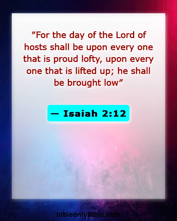 Bible Verses About Pride And Humility (Isaiah 2:12)