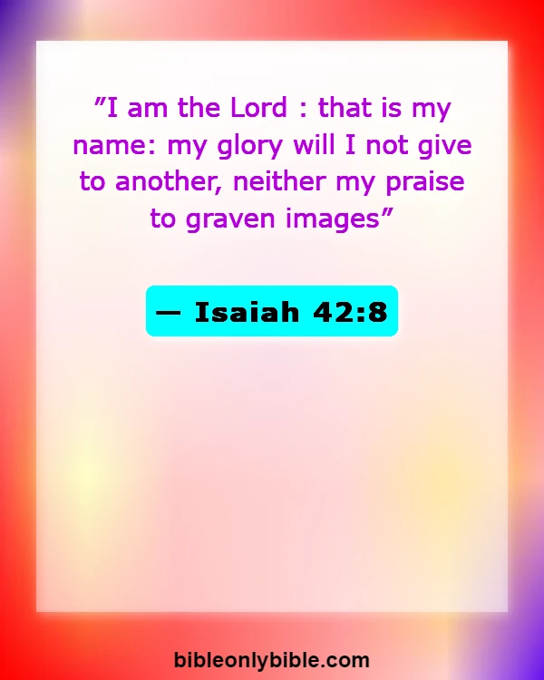 Bible Verses About Honoring God's Name (Isaiah 42:8)