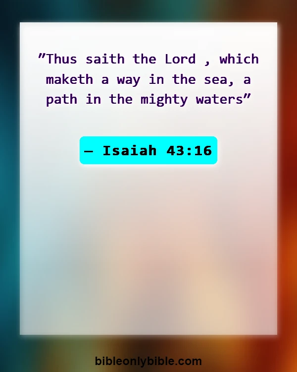 Bible Verses About God Will Make A Way (Isaiah 43:16)