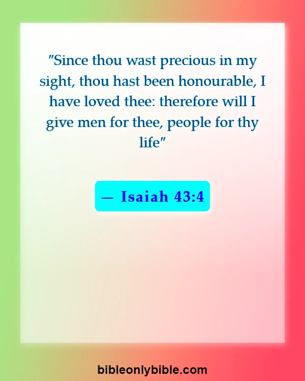 Bible Verses About Believing In Yourself (Isaiah 43:4)