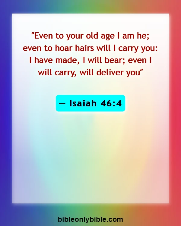 Bible Verses About Retirement (Isaiah 46:4)