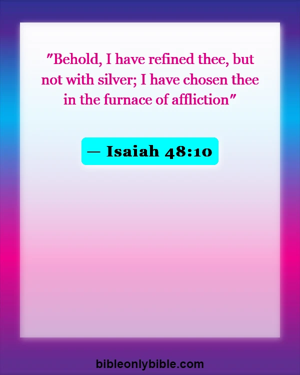 Bible Verses About God Testing Us (Isaiah 48:10)