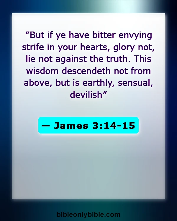 Bible Verses About Too Much Knowledge Is Dangerous (James 3:14-15)
