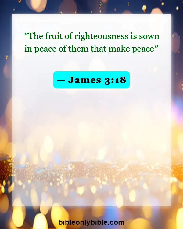 Bible Verses About Peace And War (James 3:18)