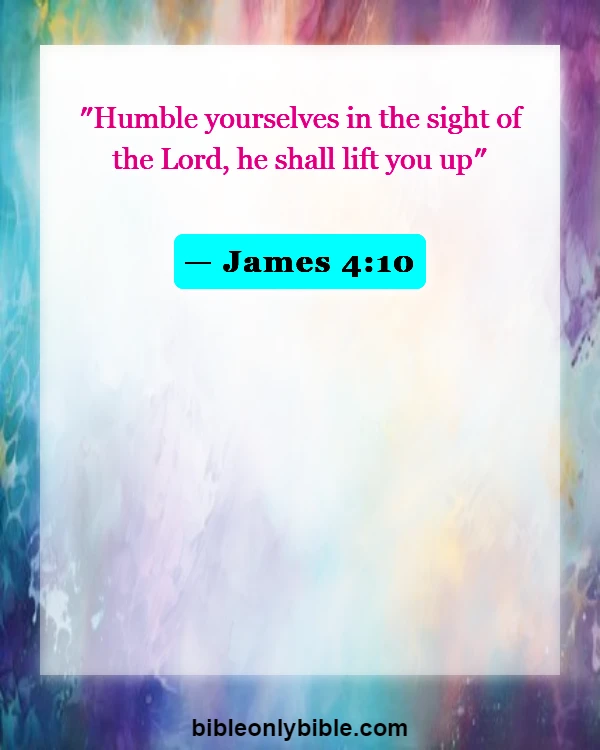 Bible Verses About Arrogance (James 4:10)
