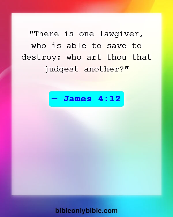 Bible Verses About Not Judging (James 4:12)