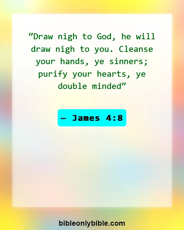 Bible Verses About Dwelling In The Presence Of God (James 4:8)
