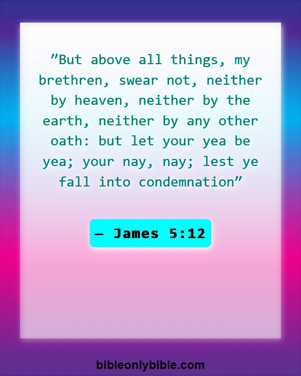 Bible Verses About Faithfulness And Commitment (James 5:12)