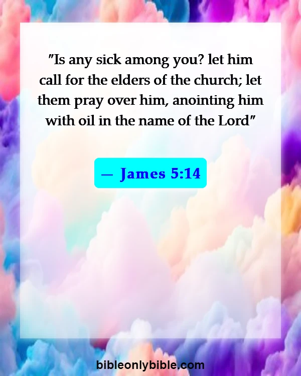 Bible Verses About God Protecting Us From Sickness (James 5:14)
