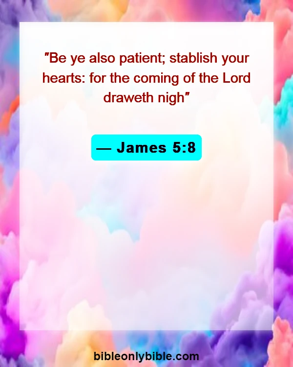 Bible Verses About Waiting Patiently (James 5:8)
