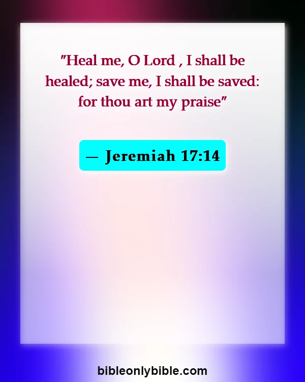 Bible Verses About God Protecting Us From Sickness (Jeremiah 17:14)