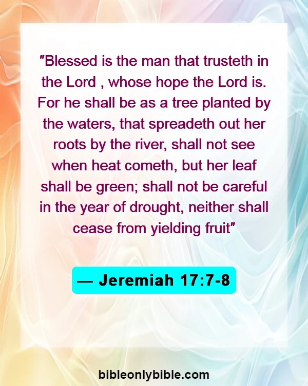 Bible Verses About Surrendering Problems To God (Jeremiah 17:7-8)