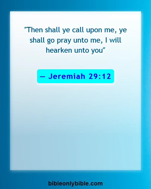 Bible Verses About Calling Out To God (Jeremiah 29:12)