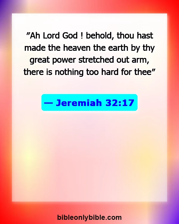 Bible Verses About God Has A Solution For Every Problem (Jeremiah 32:17)
