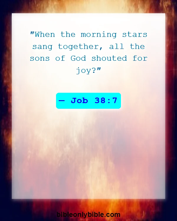 Bible Verses About Angels Jealous Of Humans (Job 38:7)