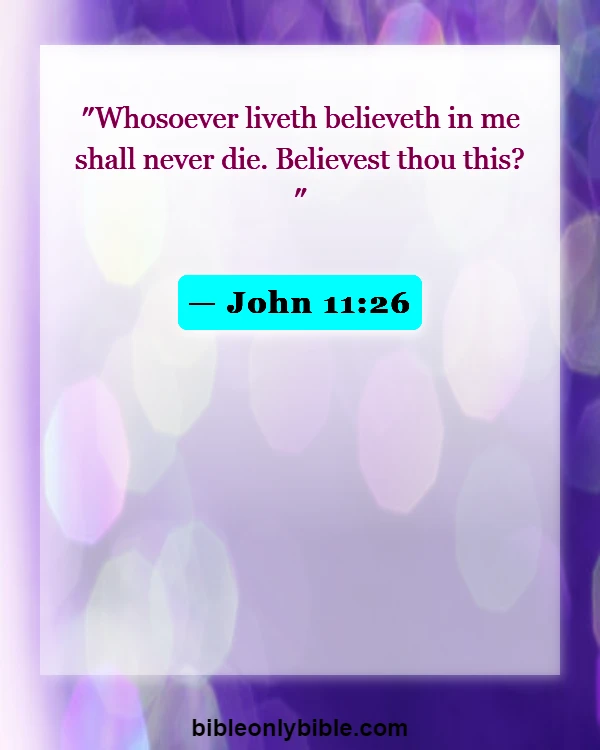 Bible Verses About Going To Heaven (John 11:26)