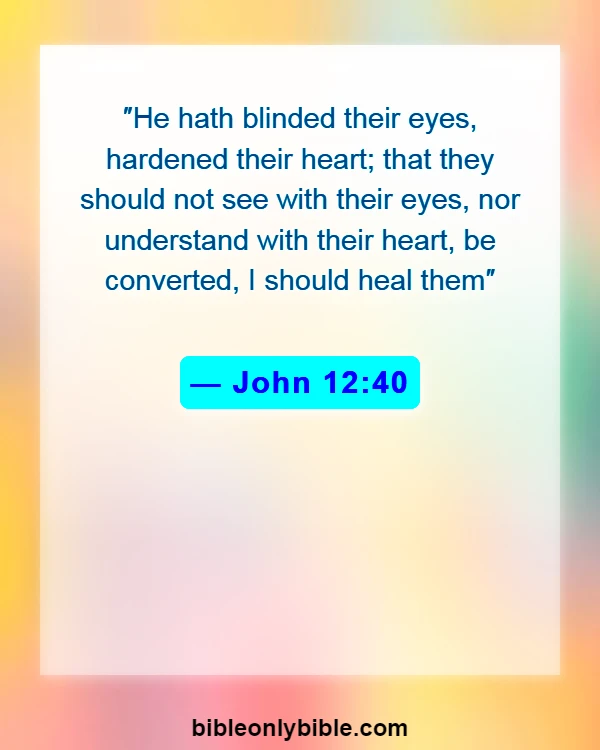 Bible Verses About Sin Makes You Stupid (John 12:40)