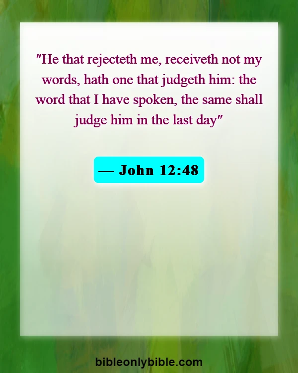 Bible Verses About Unbelievers Going To Hell (John 12:48)