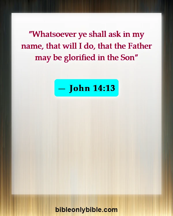 Bible Verses About Healing Sickness (John 14:13)