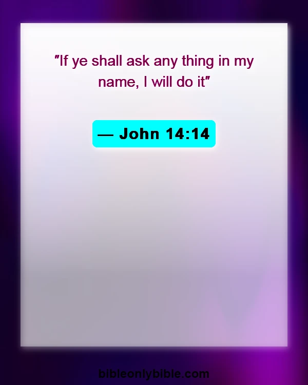 Bible Verses About Power In The Name Of Jesus (John 14:14)