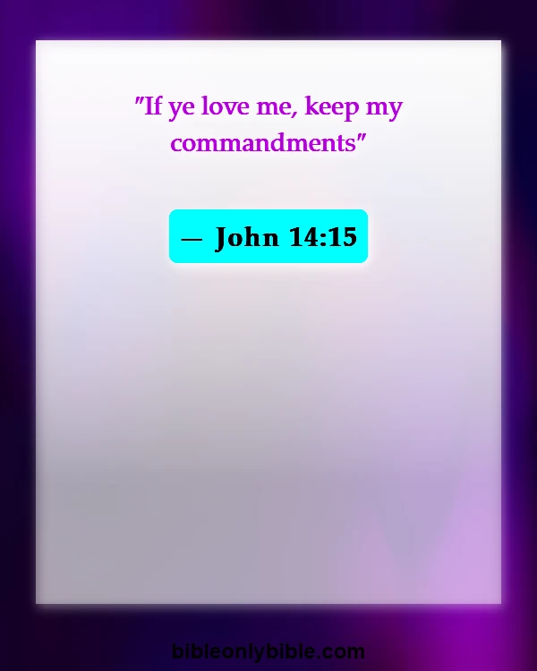 Bible Verses About Doing The Right Thing (John 14:15)